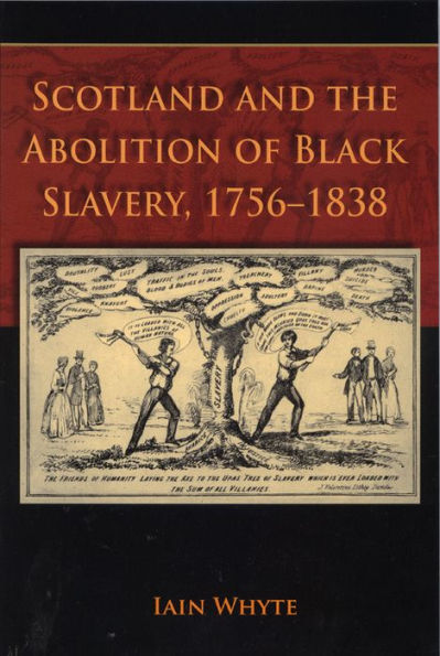 Scotland and the Abolition of Black Slavery, 1756-1838