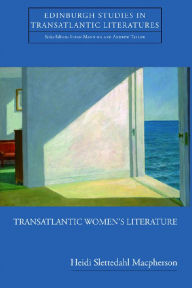 Title: Transatlantic Women's Literature, Author: Heidi Slettedahl Macpherson