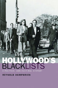 Title: Hollywood's Blacklists: A Political and Cultural History, Author: Reynold Humphries