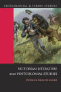 Victorian Literature and Postcolonial Studies