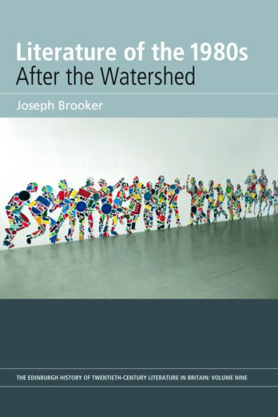 Literature of the 1980s: After the Watershed: Volume 9