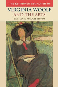 Title: The Edinburgh Companion to Virginia Woolf and the Arts, Author: Maggie Humm