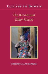 Title: The Bazaar and Other Stories, Author: Elizabeth Bowen