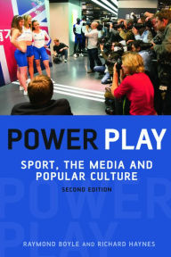 Title: Power Play: Sport, the Media and Popular Culture, Author: Raymond Boyle