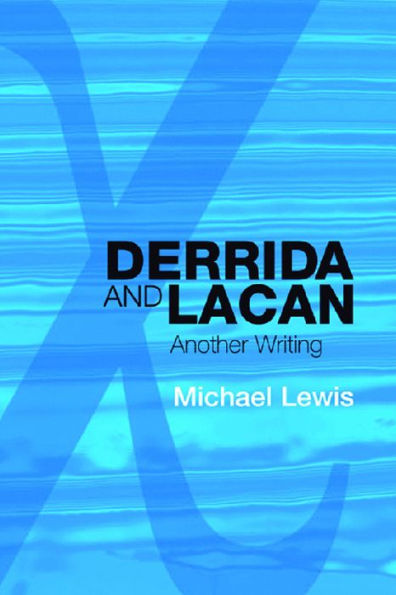 Derrida and Lacan: Another Writing / Edition 1