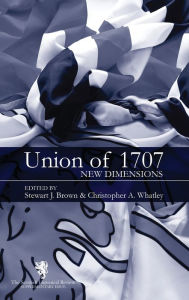 Title: The Union of 1707: New Dimensions: Scottish Historical Review Supplementary Issue, Author: S J Brown