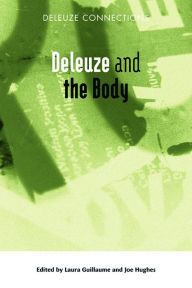 Title: Deleuze and the Body, Author: Laura Guillaume