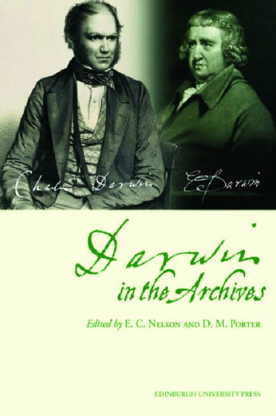 Darwin in the Archives: Papers on Erasmus Darwin and Charles Darwin from the Journal of the Society for the Bibliography of Natural History and Archives of Natural History