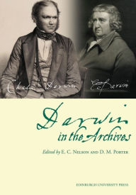 Title: Darwin in the Archives: Papers on Erasmus Darwin and Charles Darwin from the Journal of the Society for the Bibliography of Natural History and Archives of Natural History, Author: E. Charles Nelson