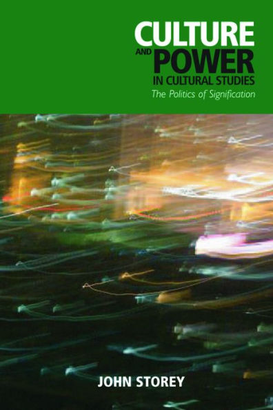 Culture and Power in Cultural Studies: The Politics of Signification