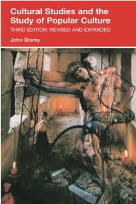 Title: Cultural Studies and the Study of Popular Culture / Edition 3, Author: John Storey