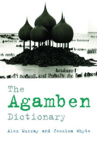 Title: The Agamben Dictionary, Author: Alex Murray