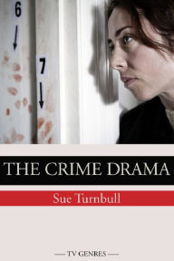 Title: The TV Crime Drama, Author: Sue Turnbull