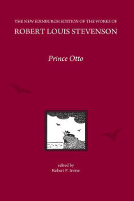 Title: Prince Otto, by Robert Louis Stevenson, Author: Robert P. Irvine