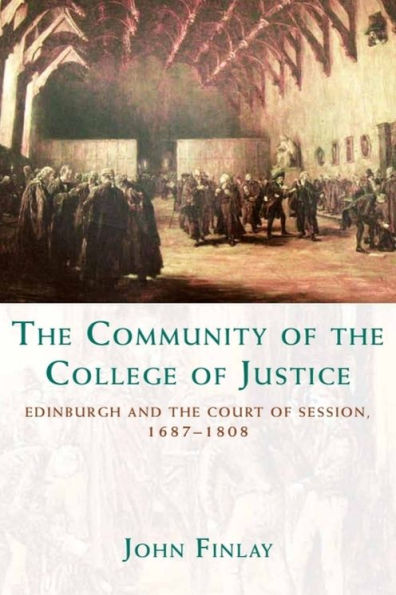 the Community of College Justice: Edinburgh and Court Session, 1687-1808