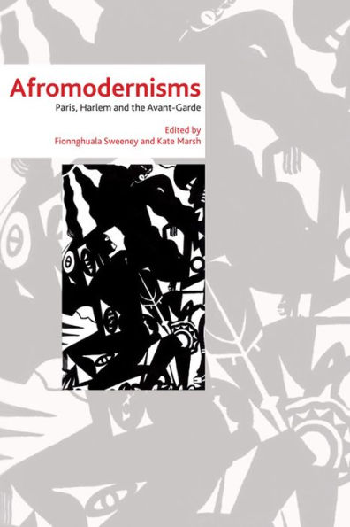 Afromodernisms: Paris, Harlem and the Avant-Garde
