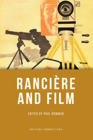 Title: Rancière and Film, Author: Paul Bowman