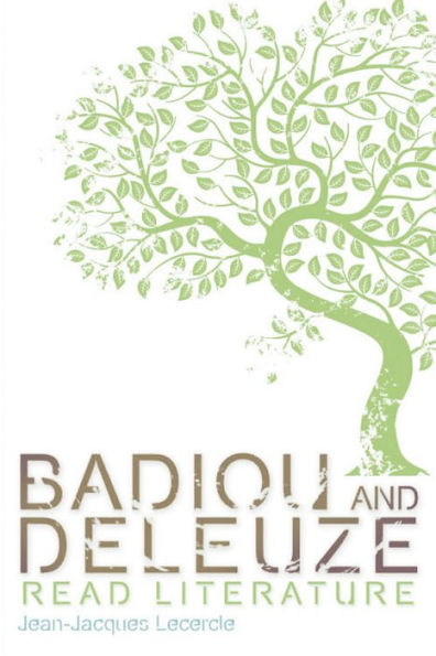 Badiou and Deleuze Read Literature