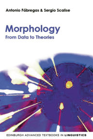 Title: Morphology: From Data to Theories, Author: Antonio Fabregas