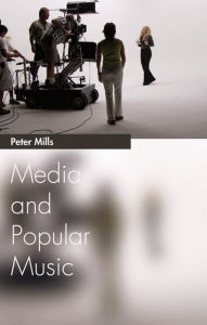 Title: Media and Popular Music, Author: Peter Mills