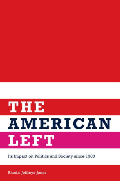 The American Left: Its Impact on Politics and Society since 1900
