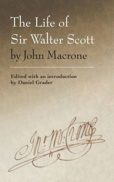 The Life of Sir Walter Scott by John Macrone: edited with an introduction Daniel Grader