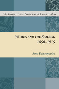 Title: Women and the Railway, 1850-1915, Author: Anna Despotopoulou