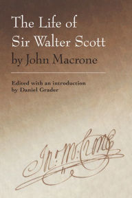 Title: The Life of Sir Walter Scott by John Macrone: edited with an introduction by Daniel Grader, Author: Daniel Grader