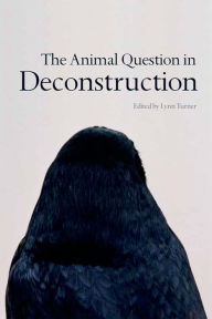 Title: The Animal Question in Deconstruction, Author: Lynn Turner