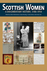 Title: Scottish Women: A Documentary History, 1780-1914, Author: Esther Breitenbach