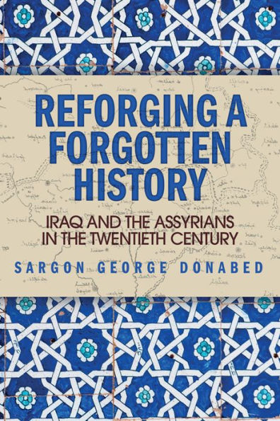 Reforging a Forgotten History: Iraq and the Assyrians Twentieth Century