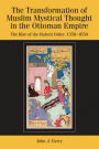 The Transformation of Muslim Mystical Thought in the Ottoman Empire: The Rise of the Halveti Order, 1350-1650