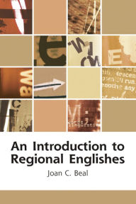 Title: An Introduction to Regional Englishes: Dialect Variation in England, Author: Joan Beal