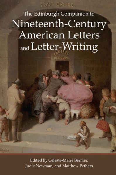 The Edinburgh Companion to Nineteenth-Century American Letters and Letter-Writing