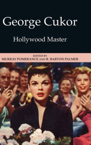 Title: George Cukor: Hollywood Master, Author: Murray Pomerance
