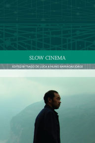 Title: Slow Cinema, Author: Tiago de Luca