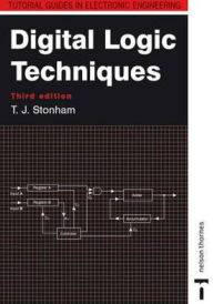 Title: Digital Logic Techniques / Edition 3, Author: John Stonham