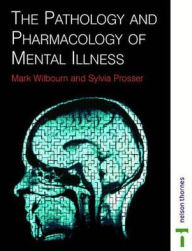 Title: The Pathology and Pharmacology of Mental Illness, Author: Sylvia Prosser