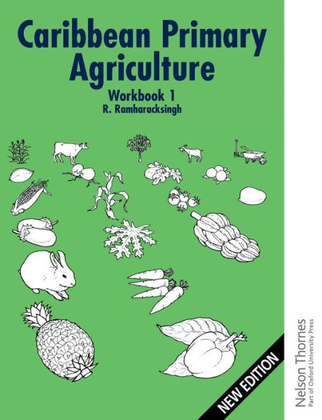 Caribbean Primary Agriculture - Workbook 1 New Edition