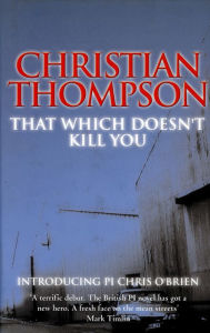 Title: That Which Doesn't Kill You, Author: Christian Thompson