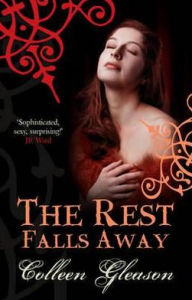 Title: The Rest Falls Away (Gardella Vampire Chronicles Series #1), Author: Colleen Gleason