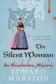 Title: The Silent Woman, Author: Edward Marston