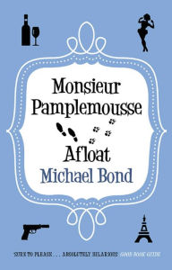 Title: Monsieur Pamplemousse Afloat, Author: Michael Bond