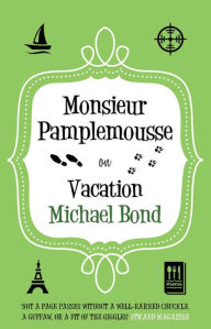 Title: Monsieur Pamplemousse on Vacation, Author: Michael Bond