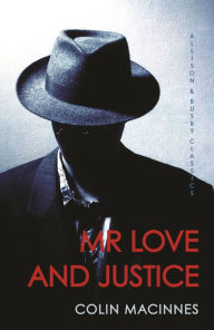 Title: Mr Love and Justice, Author: Colin MacInnes