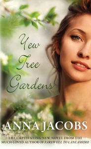 Title: Yew Tree Gardens: From the multi-million copy bestselling author, Author: Anna Jacobs