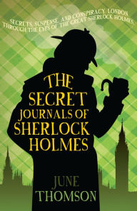 Title: The Secret Journals of Sherlock Holmes: Further ingenious cases for the great detective, Author: June Thomson