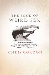 Title: The Book of Weird Sex, Author: Chris Gordon
