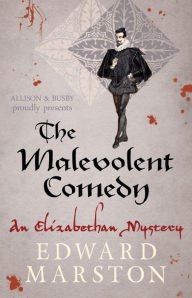 Title: The Malevolent Comedy, Author: Edward Marston