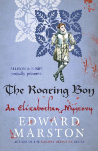 Title: The Roaring Boy, Author: Edward Marston